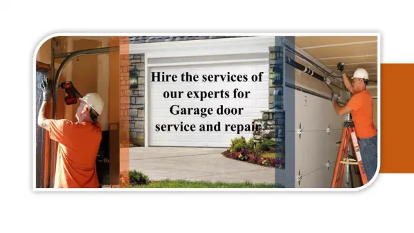 Hire the services of our experts for Garage door service and repair