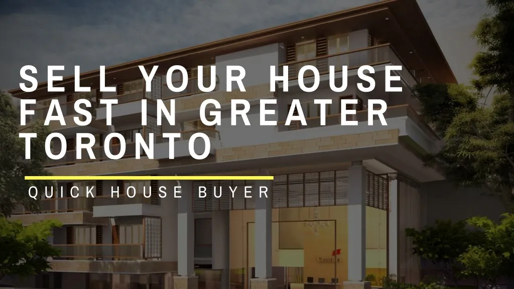sell your house fast in greater toronto