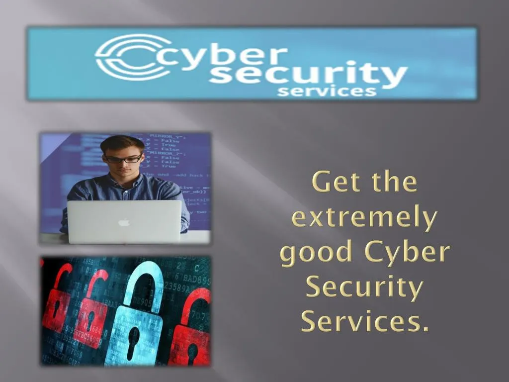 get the extremely good cyber security services