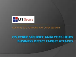 LTS Cyber Security Analytics helps business detect Target Attacks - slide 1