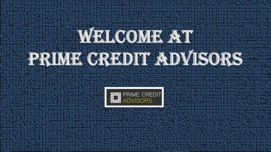 welcome at prime credit advisors