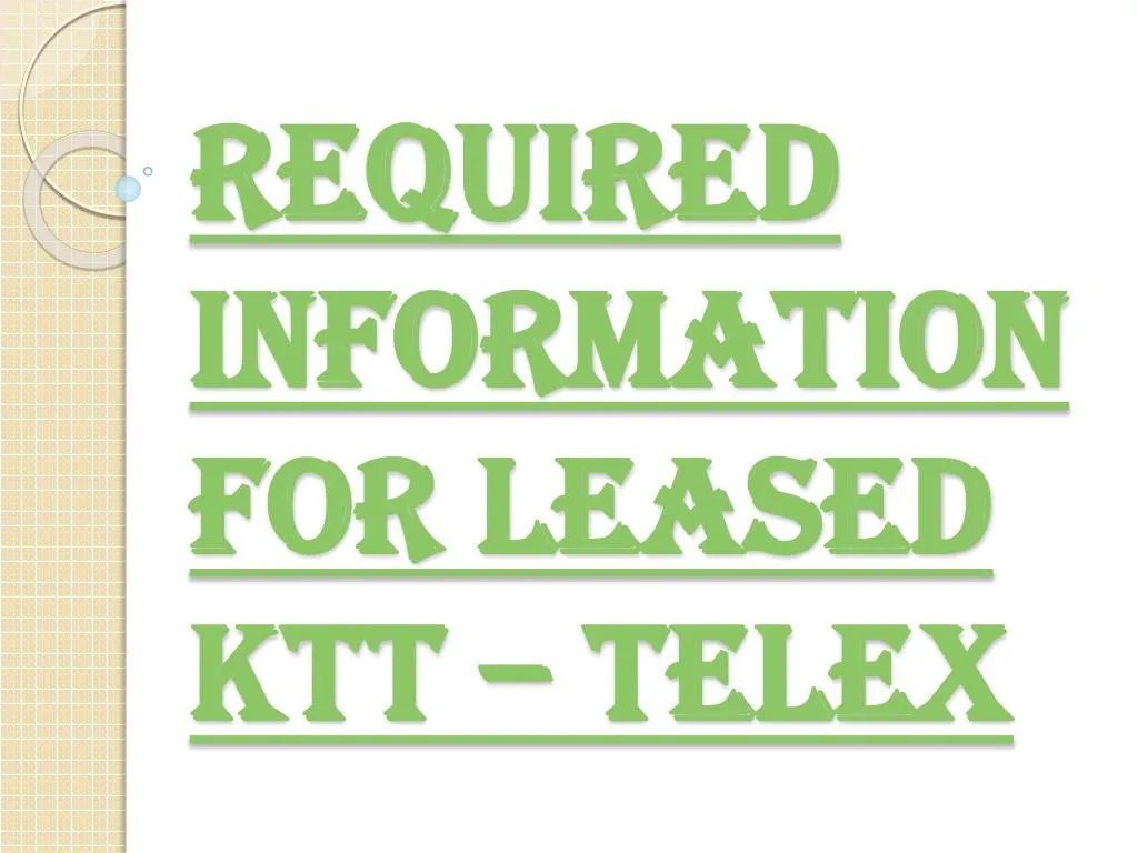 required information for leased ktt telex