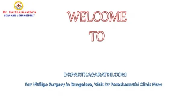 For Vitiligo Surgery in Bangalore, Visit Dr Parathasarthi Clinic Now.