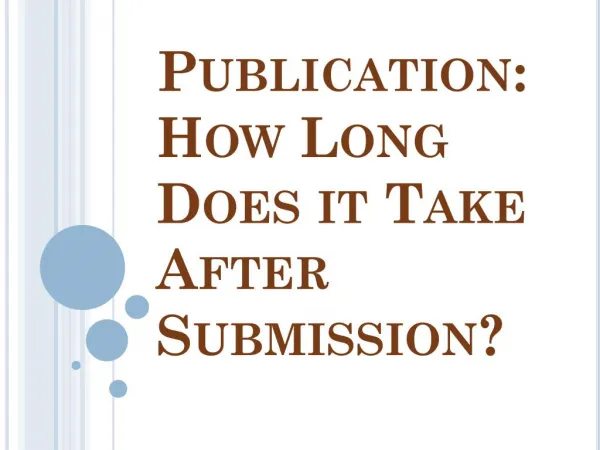 Publication: How Long Does it Take After Submission?