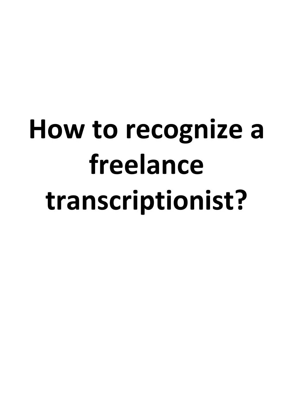 how to recognize a freelance transcriptionist