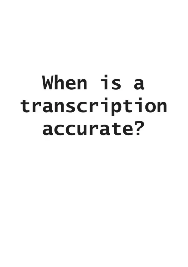 When is a transcription accurate