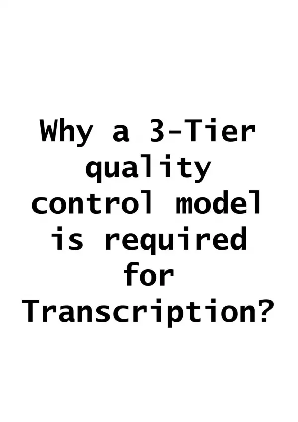 Why a 3-Tier quality control model is required for Transcription