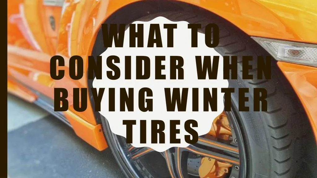 what to consider when buying winter tires