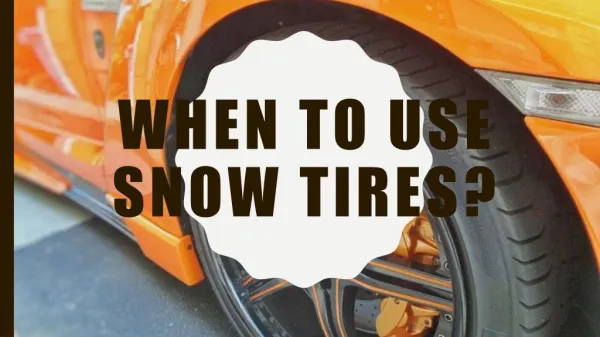 When To Use Snow Tires?