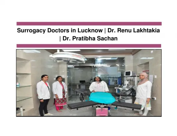 Surrogacy Doctors in Lucknow | Dr. Renu Lakhtakia | Dr. Pratibha Sachan