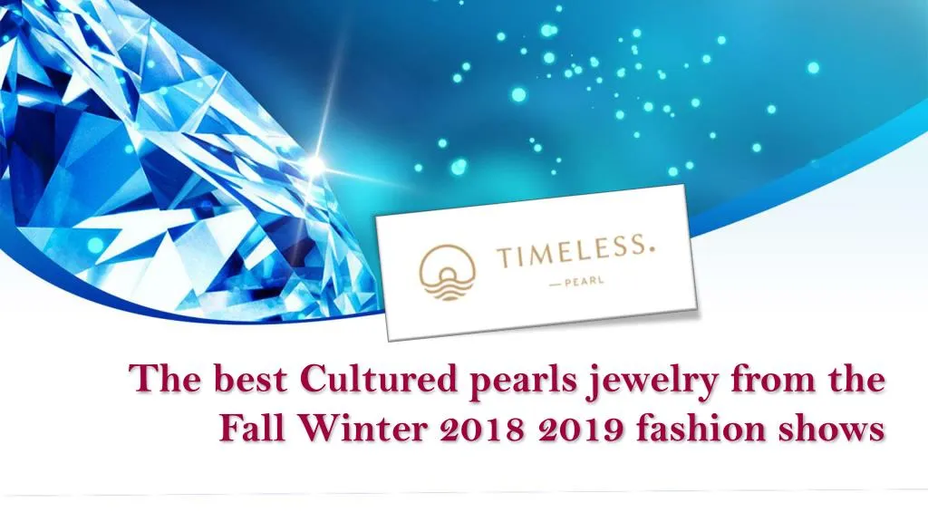 the best cultured pearls jewelry from the fall winter 2018 2019 fashion shows