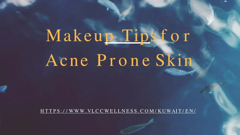 makeu p tip s for acne prone skin