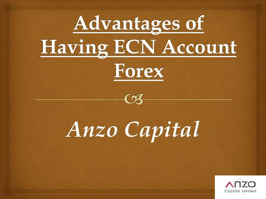 advantages of having ecn account forex