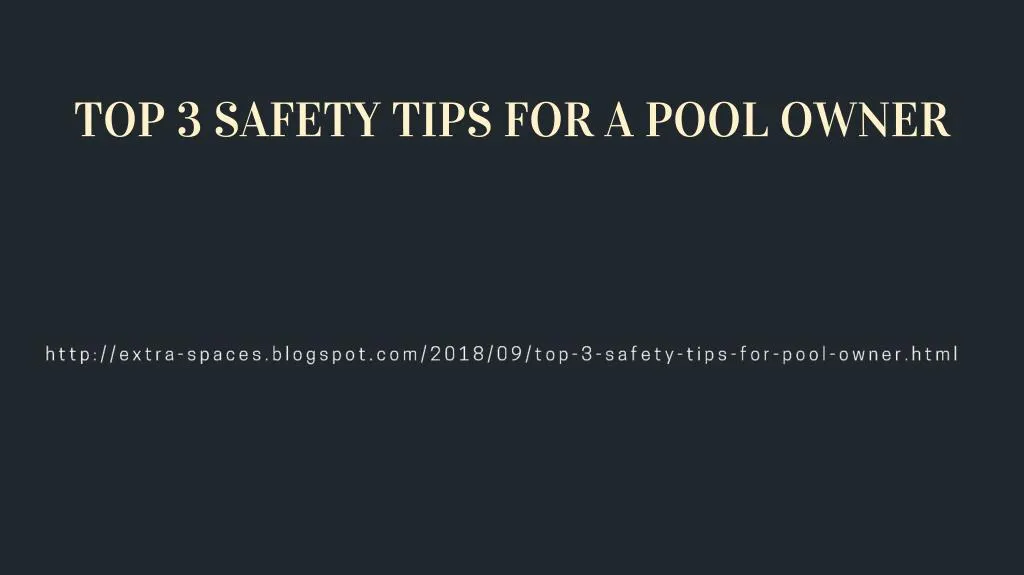 top 3 safety tips for a pool owner