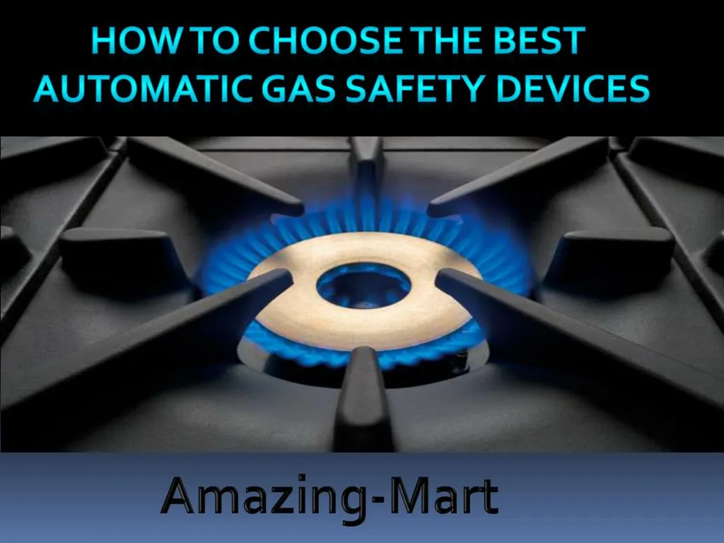 how to choose the best automatic gas safety