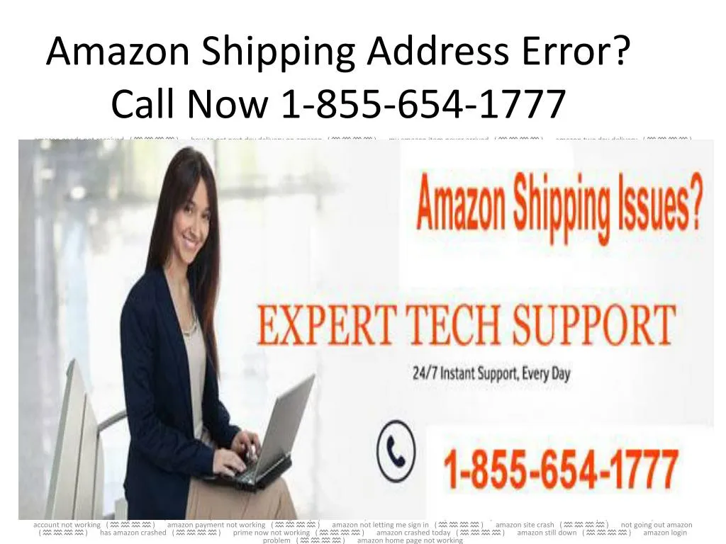 a mazon shipping address error call now 1 855 654 1777