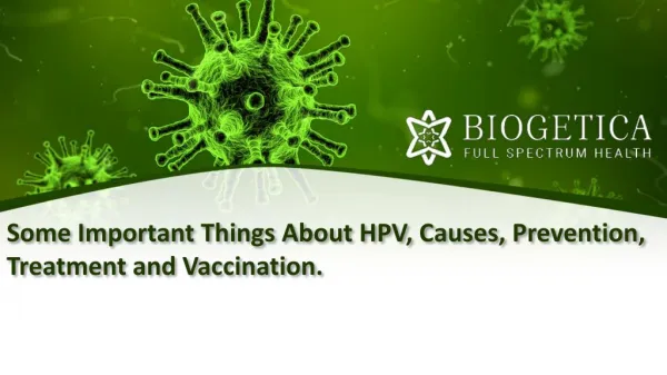 Some Important Things About HPV, Causes, Prevention, Treatment and Vaccination - Biogetica