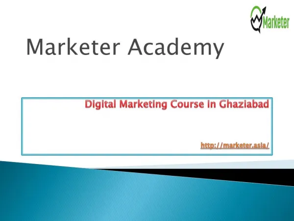 "PRACTICAL DIGITAL MARKETING COURSE IN GHAZIABAD | MARKETER ACADEMY"
