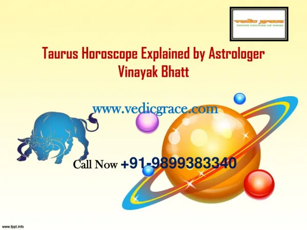 Taurus Horoscope Explained by Astrologer Vinayak Bhatt – Vedicgrace Foundation