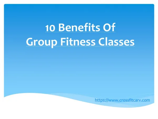 10 Benefits Of Group Fitness Classes