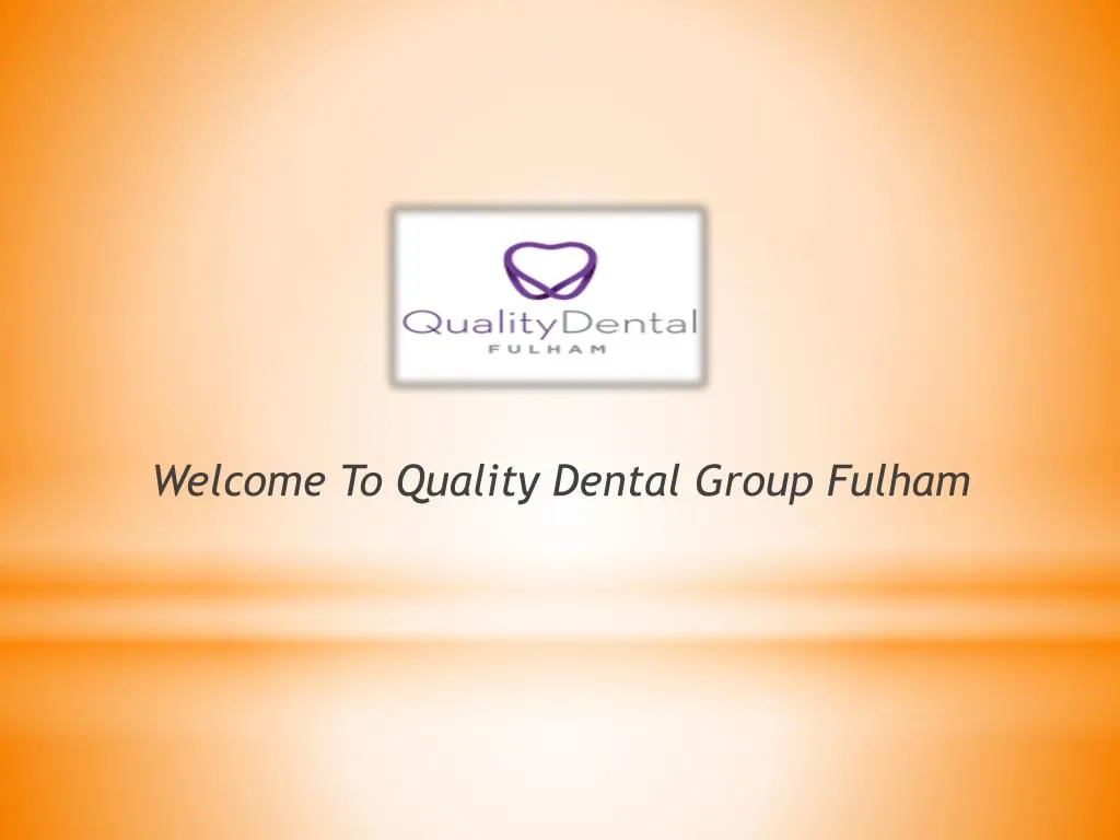 welcome to quality dental group fulham