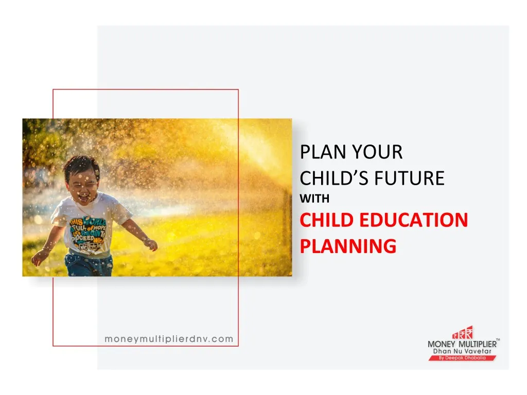plan your child s future with child education