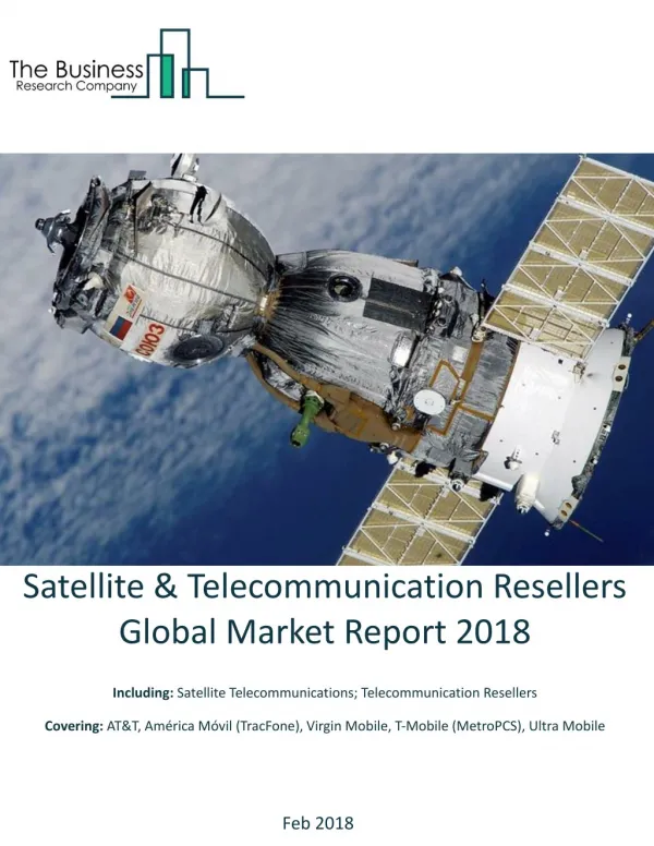 Satellite And Telecommunication Resellers Global Market Report 2018
