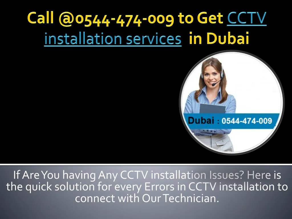 call @0544 474 009 to get cctv installation services i n d u bai