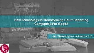 How Technology Is Transforming Court Reporting Companies For Good? - slide 1