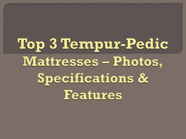 Top 3 Tempur-Pedic Mattresses â€“ Photos, Specifications & Features