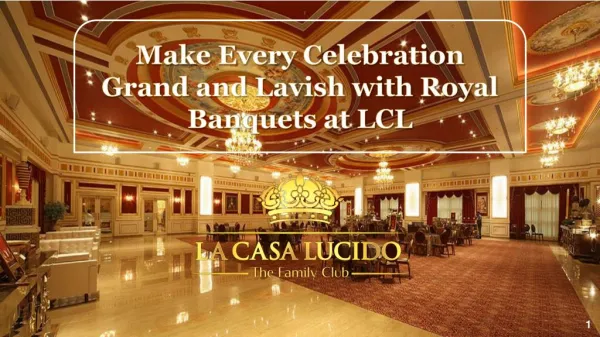 Make Every Celebration Grand and Lavish with Royal Banquates at LCL