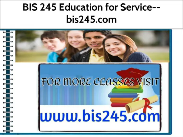 BIS 245 Education for Service--bis245.com