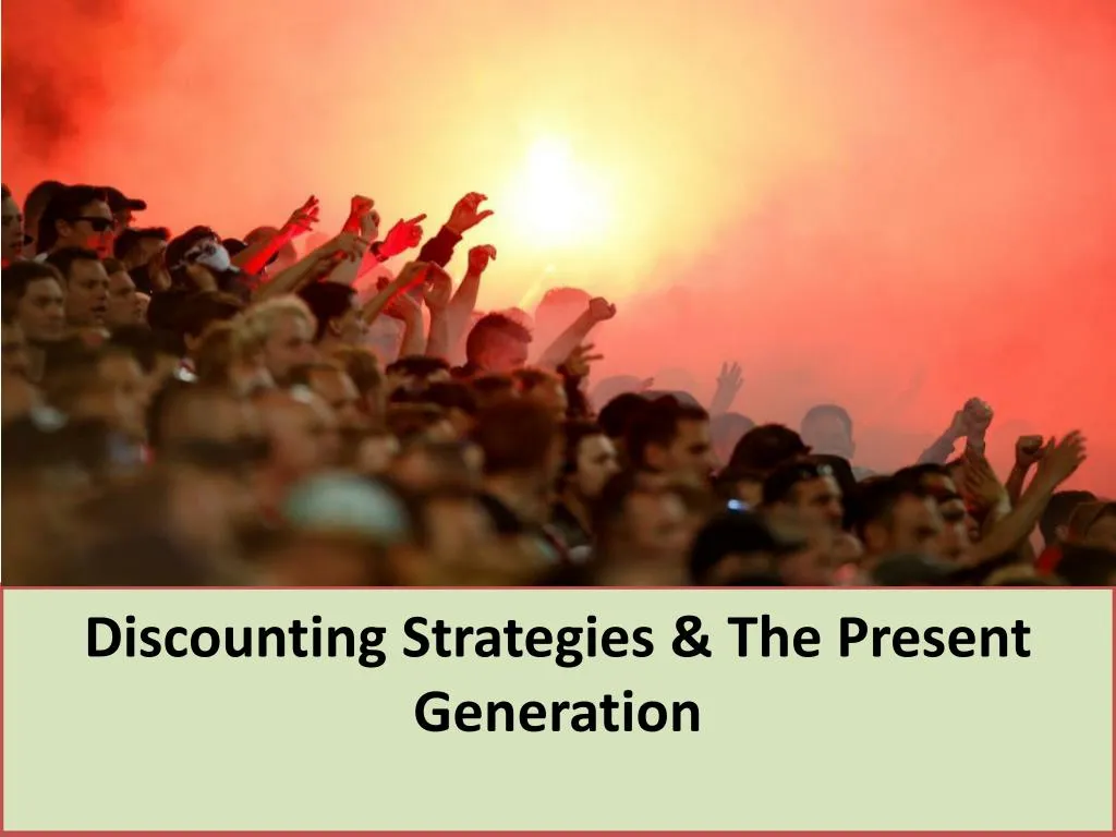 discounting strategies the present generation