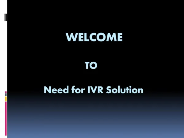 Need for IVR Solution