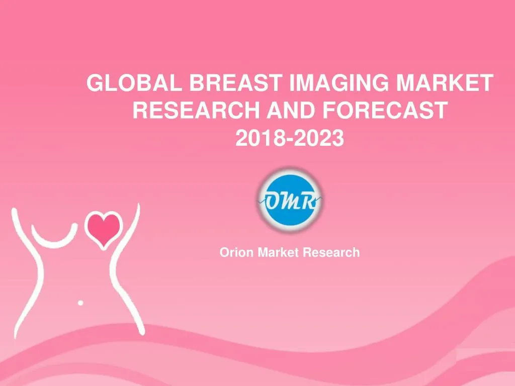 global breast imaging market research and forecast 2018 2023