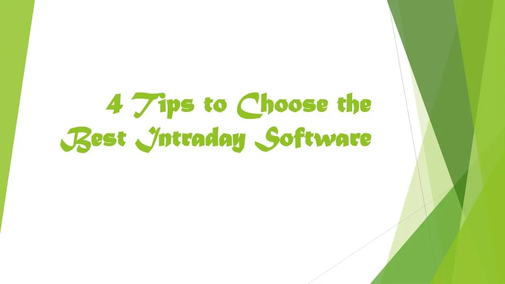 4 tips to choose the best intraday software