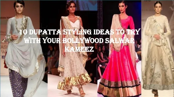 Dupatta Styling Ideas for Bollywood Salwar Kameez
