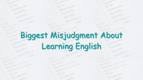 Biggest Misjudgement About Learning English