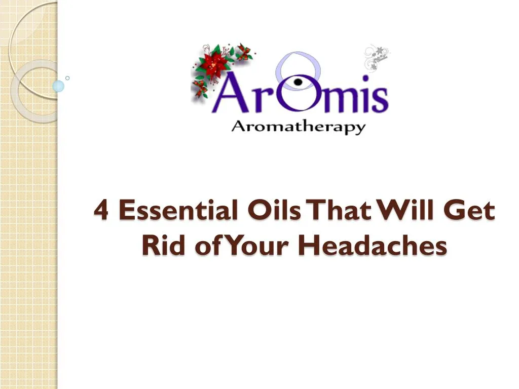 4 essential oils that will get rid of your headaches