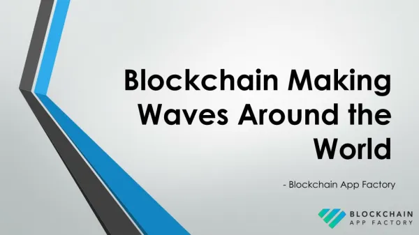 Blockchain Making Waves Around the World - Blockchain App Factory