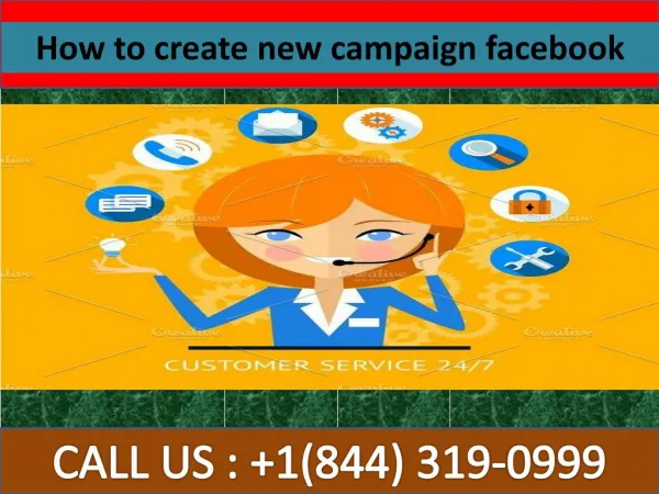 How to create new campaign facebook | 1-844-319-0999