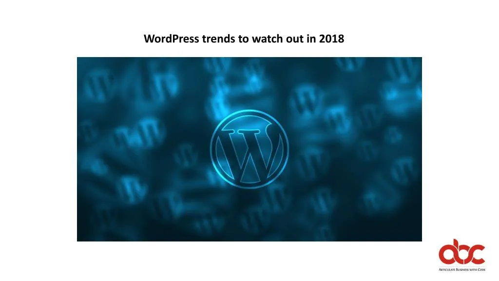 wordpress trends to watch out in 2018