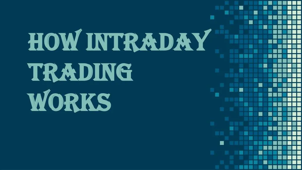 how intraday trading works