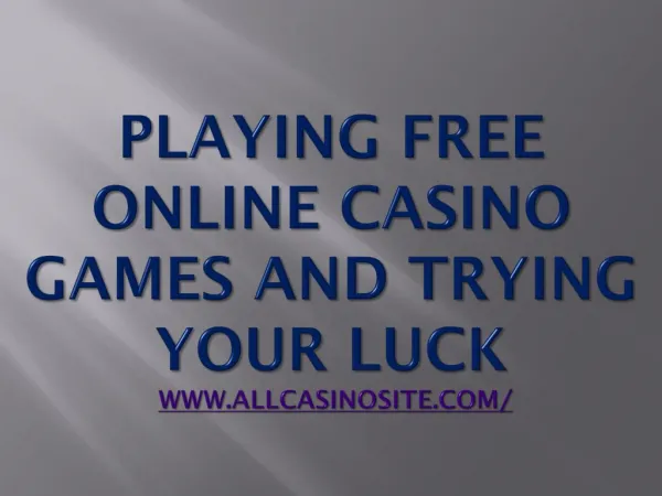 Playing Free Online Casino Games and Trying Your Luck