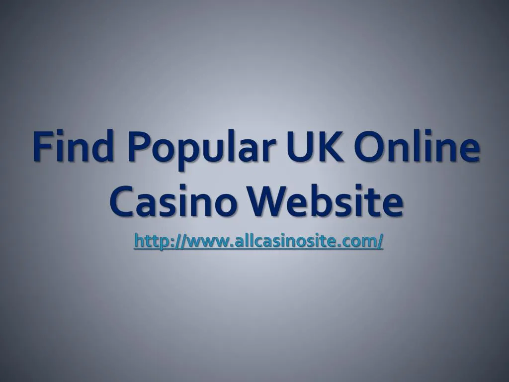 find popular uk online casino website http www allcasinosite com