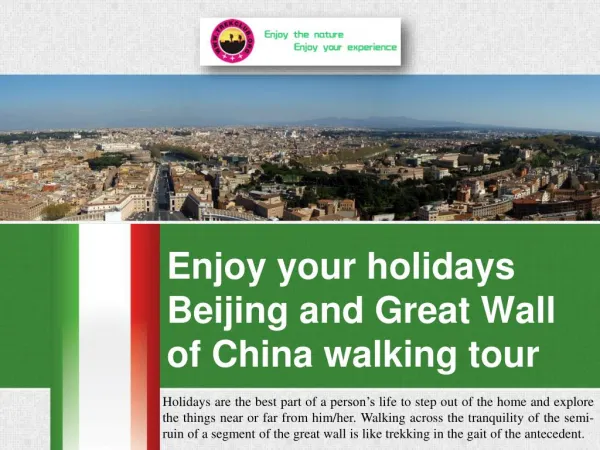 Enjoy your holidays Beijing and Great Wall of China walking tour