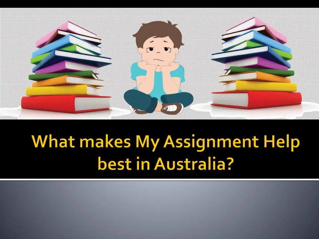 what makes my assignment help best in australia
