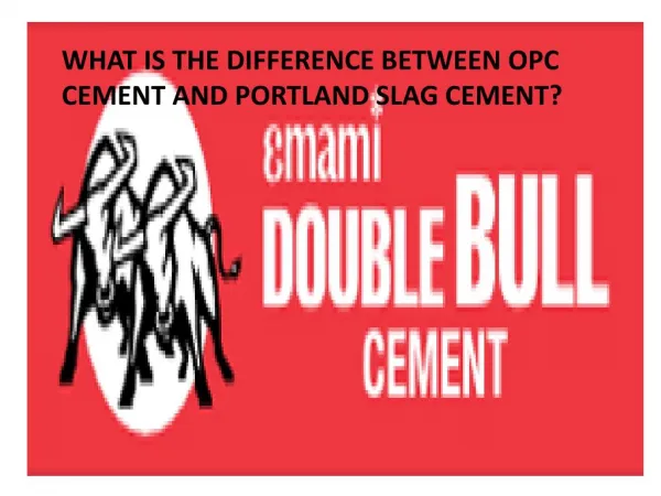 What is the difference between opc cement and portland slag cement?