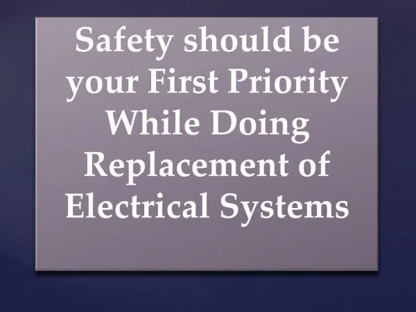 Safety should be your First Priority While Doing Replacement of Electrical Systems