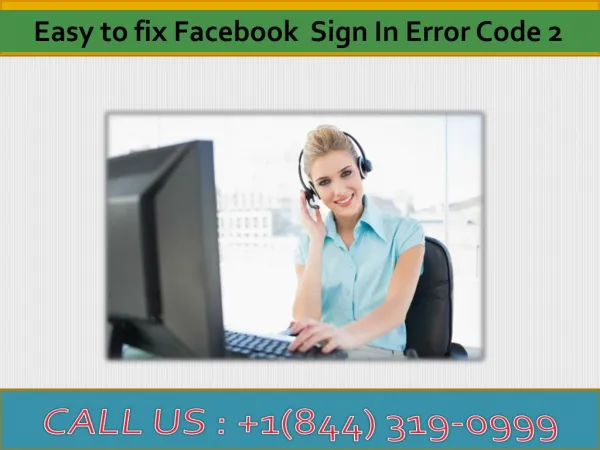Easy to fix Facebook Sign In Error Code 2 | call 1-844-319-0999
